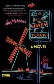 Title: Shaky Town: A Novel, Author: Lou Mathews