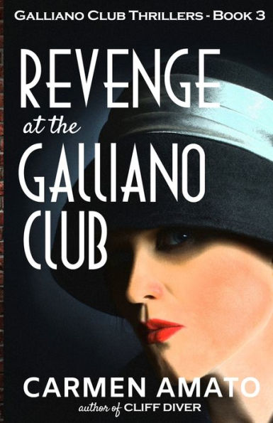 Revenge at the Galliano Club: A Prohibition historical fiction thriller