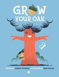 Title: Grow Your Oak, Author: Kennedy Reynolds