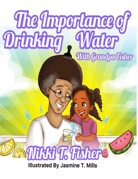 The Importance of Drinking Water, with Grandpa Fisher