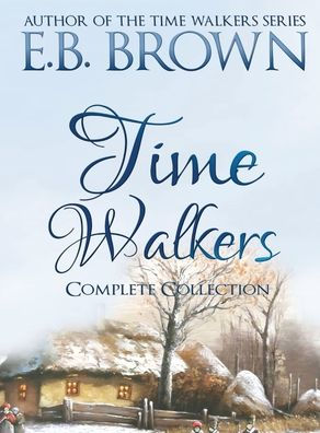 Time Walkers: The Complete Collection