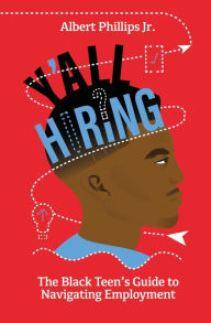 Title: Y'all Hiring? The Black Teen's Guide to Navigating Employment, Author: Albert Phillips