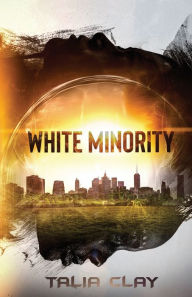 Title: White Minority, Author: Talia Clay