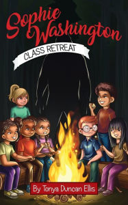 Title: Sophie Washington: Class Retreat, Author: Tonya Duncan Ellis