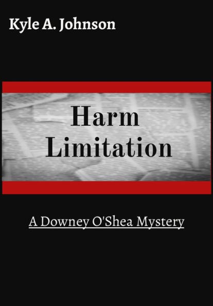 Harm Limitation: A Downey O'Shea Mystery