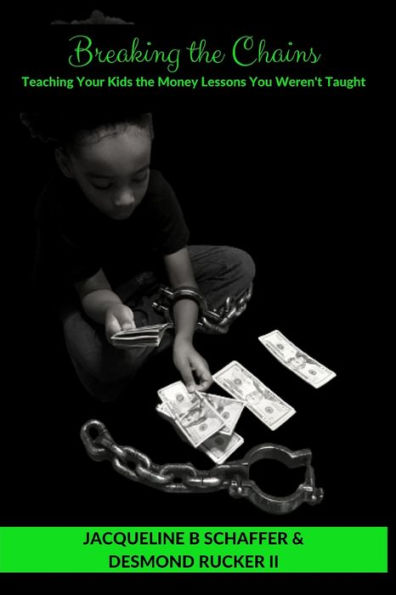 Breaking the Chains: Teaching Your Kids the Money Lessons you Weren't Taught