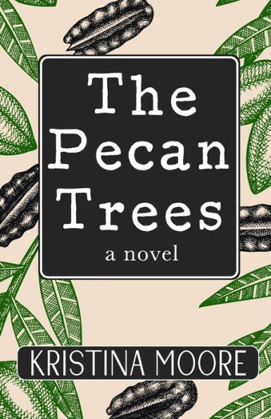 The Pecan Trees: A novel