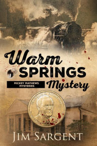 Title: Warm Springs Mystery, Author: Jim Sargent