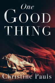 Title: One Good Thing, Author: Christine Pauls
