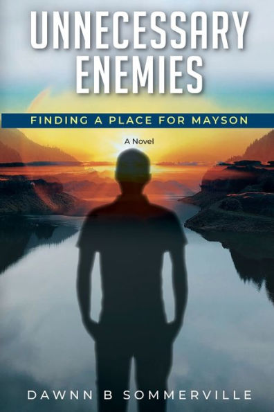 UNNECESSARY ENEMIES: FINDING A PLACE FOR MAYSON