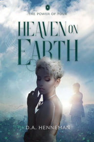 Title: Heaven On Earth, Author: D. A. Henneman