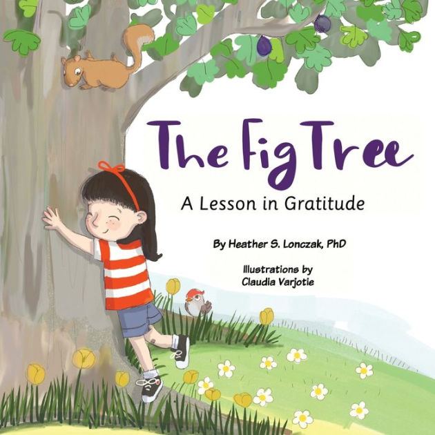 The Fig Tree: A Lesson in Gratitude by Heather Lonczak, Paperback ...