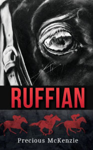 Title: Ruffian: The Greatest Thoroughbred Filly, Author: Precious McKenzie