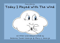 Title: Today I played with the Wind, Author: Delores Janet George