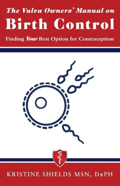 The Vulva Owner's Manual on Birth Control: Finding Your Best Option for Contraception