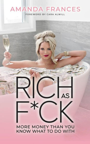 Rich As F*ck: More Money Than You Know What to Do With