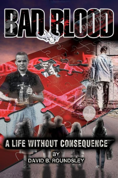 Bad Blood: A Life Without Consequence