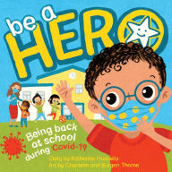 Title: Be a Hero, Author: Katherine Hurewitz