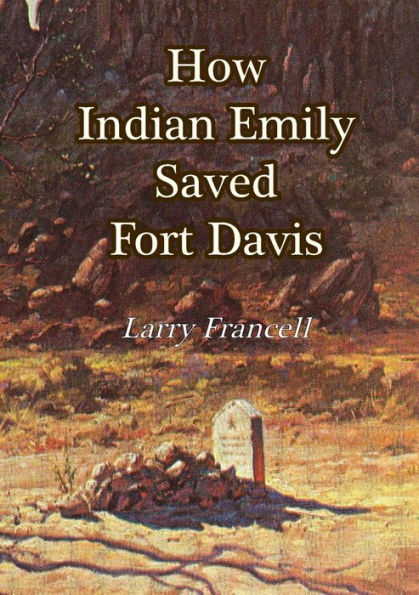 How Indian Emily Saved Fort Davis