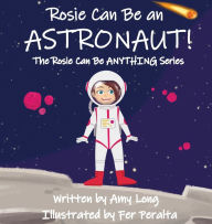 Free french e-books downloads Rosie Can Be An Astronaut! ePub FB2 PDB by  English version 9781735386331