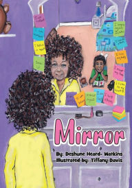 Title: Mirror, Author: Deshune Heard-Watkins