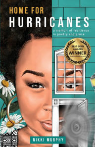 Free ebook pdf download for c Home for Hurricanes: A Memoir of Resilience in Poetry and Prose by Nikki Murphy 9781735387901 PDB (English literature)