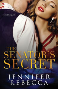 Title: The Senator's Secret, Author: Jennifer Rebecca