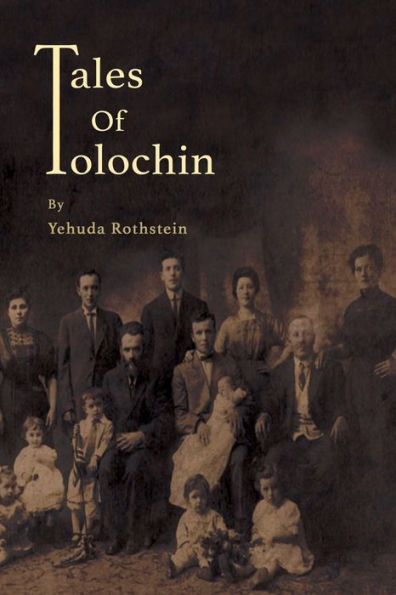 Tales of Tolochin: The Story A Classical Shtetl