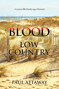 Title: Blood in the Low Country, Author: Paul Attaway