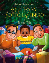 Title: Due Papà Sotto l'Albero, Author: Tobias Mile