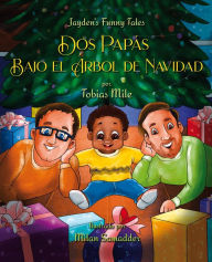 Title: Dos Papás Bajo el Árbol de Navidad, Author: Tobias Mile