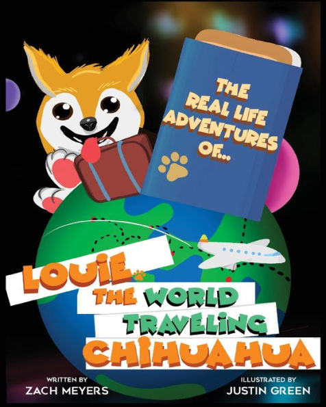 The Real Life Adventures of Louie The World Traveling Chihuahua