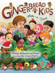 Title: Gingerbread Kids Hide and Seek, Author: Ellwyn Autumn