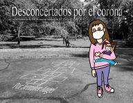 Title: Desconcertados por el corona: La permanencia de Eva en casa en tiempos de la COVID-19, Author: Jennifer Angel