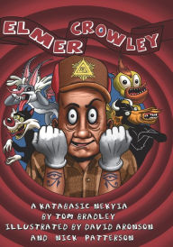 Title: Elmer Crowley: a katabasic nekyia, Author: Tom Bradley