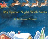 Title: My Special Night With Santa, Author: Bob Lazzar-atwood