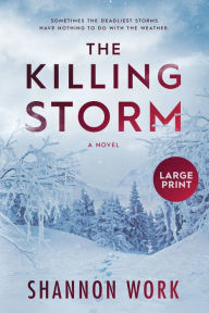 Title: The Killing Storm: Large Print, Author: Shannon Work
