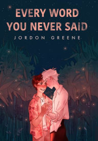 Ebook free download txt format Every Word You Never Said by Jordon Greene 9781735437354 CHM FB2 ePub