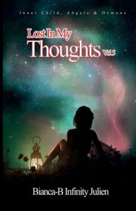 Title: Lost In My Thoughts Vol: 5 Inner Child Angels & Demons:, Author: Bianca Julien