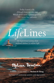 Download ebooks to ipad 2 LifeLines: An Inspirational Journey from Profound Darkness to Radiant Light in English RTF by Melissa Bernstein 9781735439709