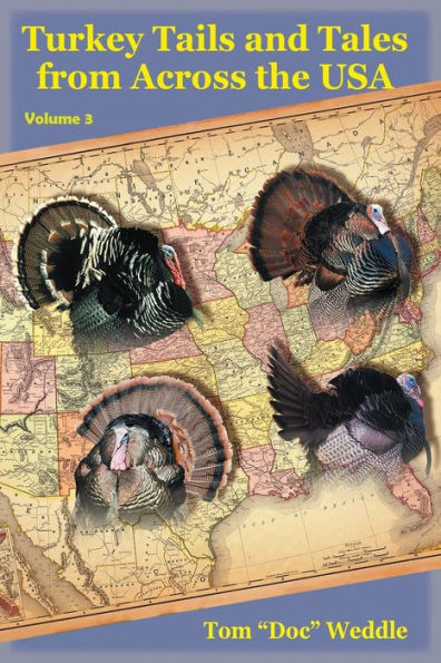 Turkey Tails and Tales from Across the USA: Volume 3