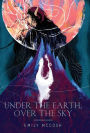 Under the Earth, Over the Sky