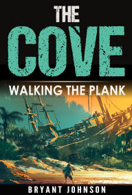 Title: The Cove Walking the Plank, Author: Bryant Johnson