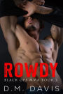 Rowdy: Black Ops MMA Book Two