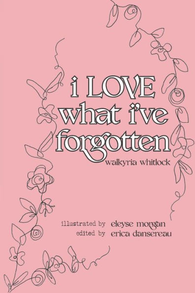 i LOVE what i've forgotten