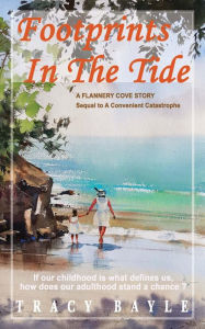 Title: Footprints In The Tide: Sequel to A Convenient Catastrophe, Author: Tracy Bayle