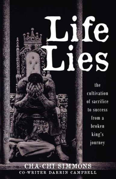 Life Lies: The cultivation of sacrifice to success from a broken king's journey