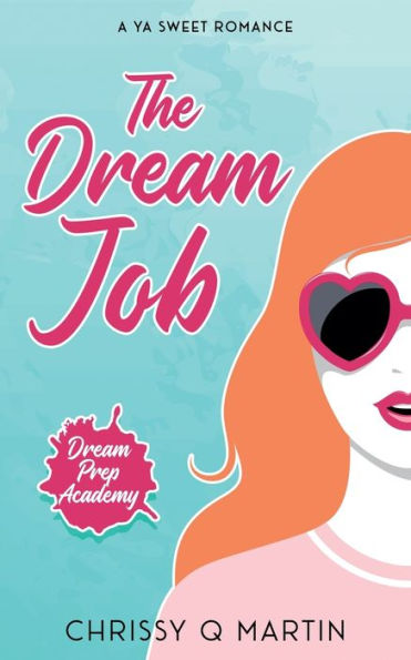 The Dream Job: A YA Sweet Romance