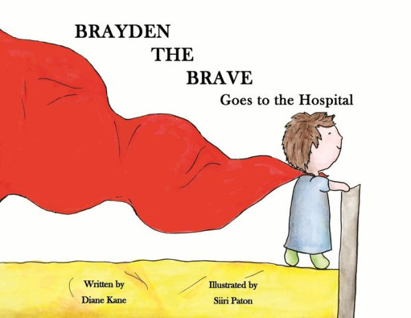 Brayden the Brave Goes to Hospital