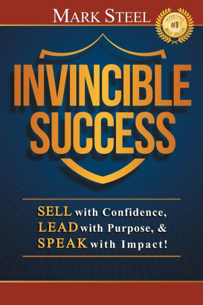 Invincible Success: Sell with Confidence, Lead Purpose, & Speak Impact!